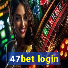 47bet login